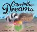 Caterpillar Dreams by Tony Ross