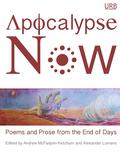 Apocalypse Now: Poems and Prose from the End of Days by Seth Fried