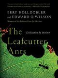 The Leafcutter Ants: Civilization by Instinct by Edward O. Wilson
