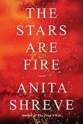 The Stars are Fire by Anita Shreve