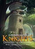 Knights: Defenders of Ollanhar (Ollanhar #1) by Robert E. Keller