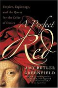 A Perfect Red by Amy Butler Greenfield
