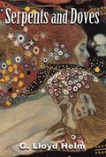 Serpents and Doves by G. Lloyd Helm