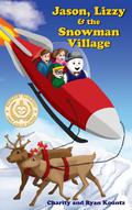 Jason, Lizzy & the Snowman Village by Charity Marie