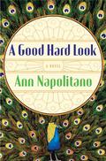 A Good Hard Look by Ann Napolitano