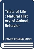 Trials of Life: Natural History of Animal Behavior by David Attenborough
