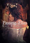 Passing as Elias by Kate Bloomfield