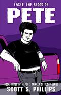 Taste the Blood of Pete  (Pete, Drinker of Blood Book 3) by Scott S. Phillips