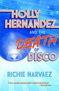 Holly Hernandez and the Death of Disco by Richie Narvaez