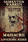 Massacre at Lonesome Ridge (Lonesome Ridge #1) by Samantha Warren