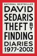 Theft by Finding: Diaries (Diaries #1) by David Sedaris