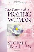 The Power of a Praying Woman by Stormie Omartian