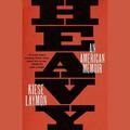 Heavy by Kiese Laymon