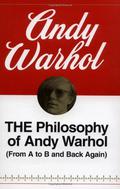 The Philosophy of Andy Warhol  (From A to B and Back Again) by Andy Warhol