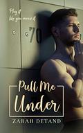 Pull Me Under by Zarah Detand