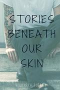 Stories Beneath Our Skin by Veronica Sloane