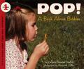POP!: A Book About Bubbles by Kimberly Brubaker Bradley