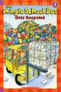 The Magic School Bus Gets Recycled by Anne Capeci