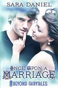 Once Upon a Marriage (Beyond Fairytales #1) by Sara Daniel
