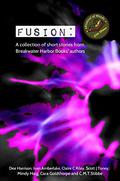 Fusion: A collection of short stories from Breakwater Harbor Books' authors by Dee Harrison