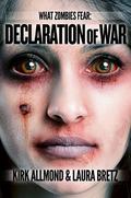 Declaration of War (What Zombies Fear #5) by Laura Bretz