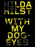 With My Dog Eyes by Hilda Hilst
