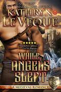 While Angels Slept by Kathryn Le Veque