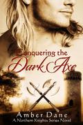 Conquering the Dark Axe (The Northern Knights #2) by Amber Dane