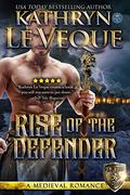 Rise of the Defender by Kathryn Le Veque
