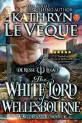 The White Lord of Wellesbourne by Kathryn Le Veque