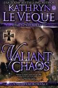Valiant Chaos  (Haus von d'Aurilliac) by Kathryn Le Veque