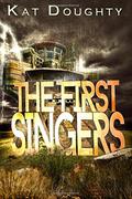 The First Singers by Kat Doughty