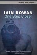 One Step Closer (infinity plus singles #1) by Iain Rowan