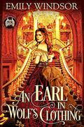 An Earl in Wolf's Clothing by Emily Windsor
