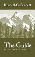 The Guide (Wanderings: Short Fictions & Illusions #1) by Kenneth G. Bennett
