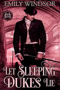 Let Sleeping Dukes Lie by Emily Windsor