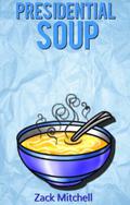 Presidential Soup by Zack Mitchell