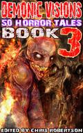 Demonic Visions: 50 Horror Tales #3 (Demonic Visions: 50 Horror Tales #3) by Johannes Pinter