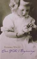 One Writer's Beginnings by Eudora Welty