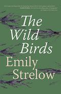 The Wild Birds by Emily Strelow