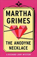 The Anodyne Necklace by Martha Grimes