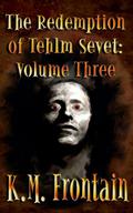 The Redemption of Tehlm Sevet: Volume Three (Soulstone Chronicles #12) by K.M. Frontain