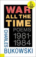 War All the Time by Charles Bukowski
