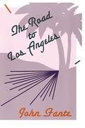The Road to Los Angeles (The Saga of Arturo Bandini #2) by John Fante