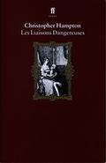 Les Liaisons Dangereuses a Play by Christopher Hampton