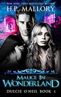 Malice In Wonderland by H.P. Mallory