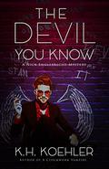 The Devil You Know (Nick Englebrecht #1) by K.H. Koehler