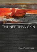 Thinner Than Skin by Uzma Aslam Khan