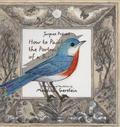 How to Paint the Portrait of a Bird by Jacques Prévert
