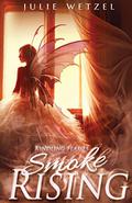 Smoke Rising by Julie Wetzel